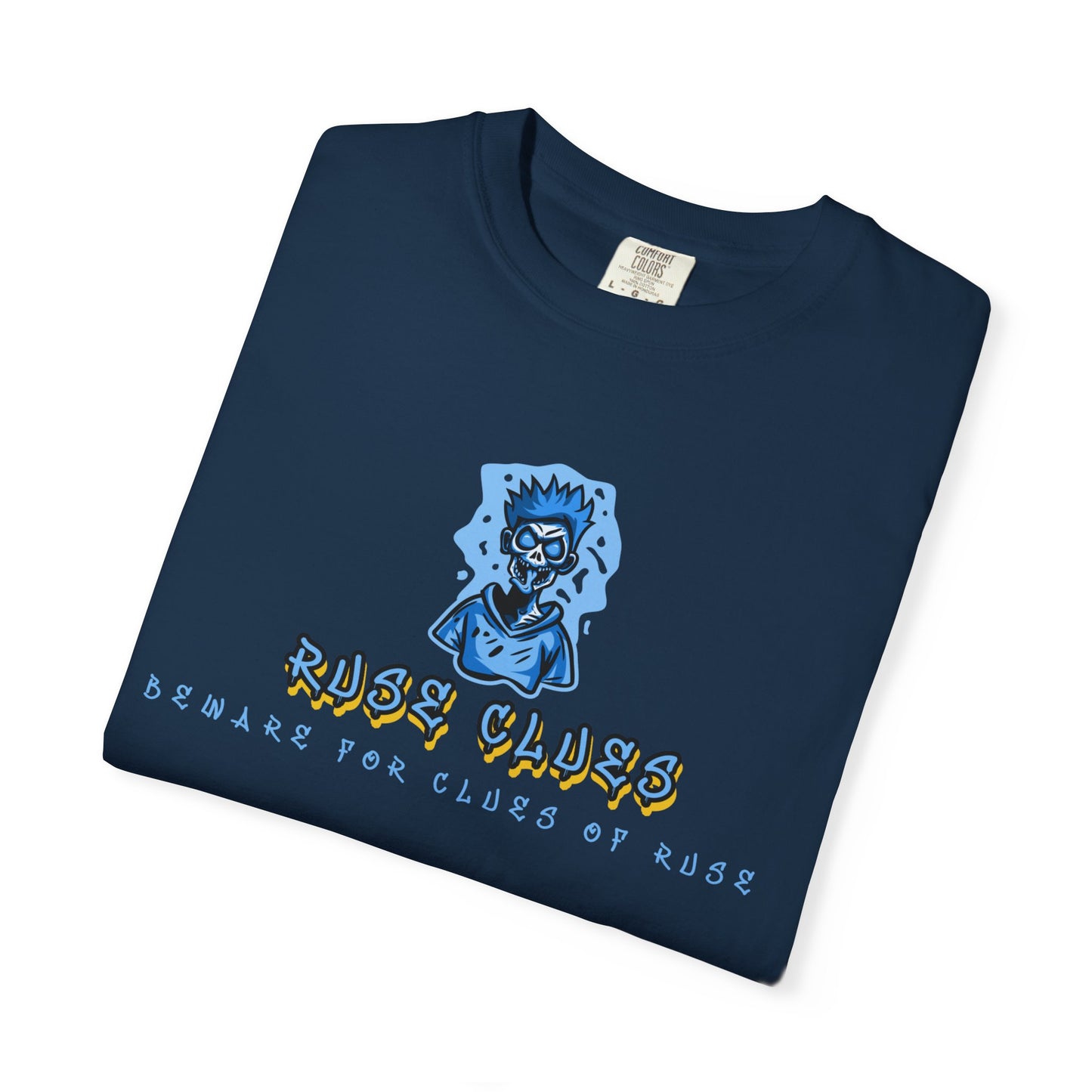 Garment-Dyed Ruse Clues T-Shirt - Unisex Graphic Shirt, Casual Wear, Gift for Friends, Street Fashion, Beach Day
