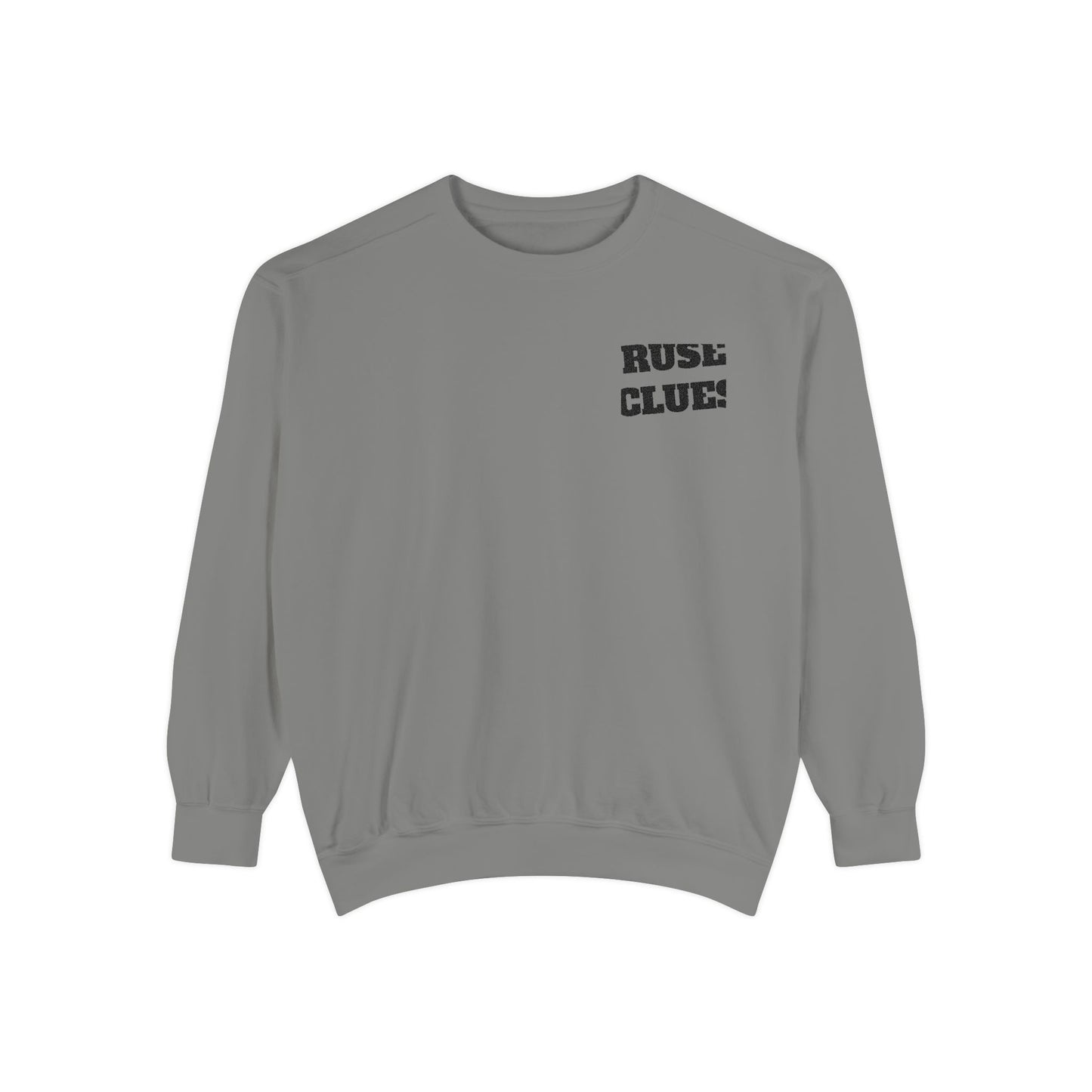 Unisex Garment-Dyed Ruse Clues Sweatshirt - Cozy, Trendy, Perfect for Everyday Wear, Gift for Friends and Family, Great for Fall and Winter