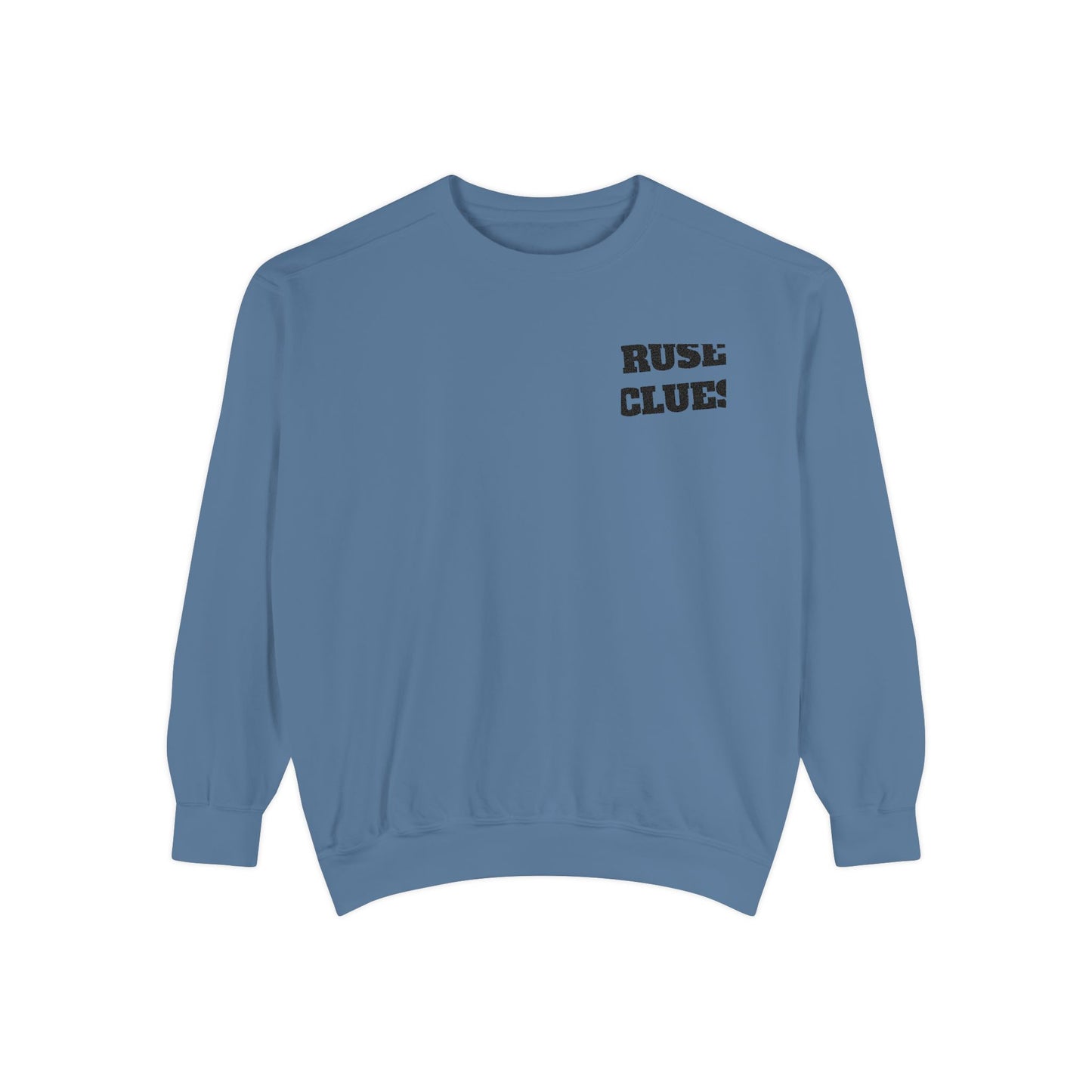 Unisex Garment-Dyed Ruse Clues Sweatshirt - Cozy, Trendy, Perfect for Everyday Wear, Gift for Friends and Family, Great for Fall and Winter