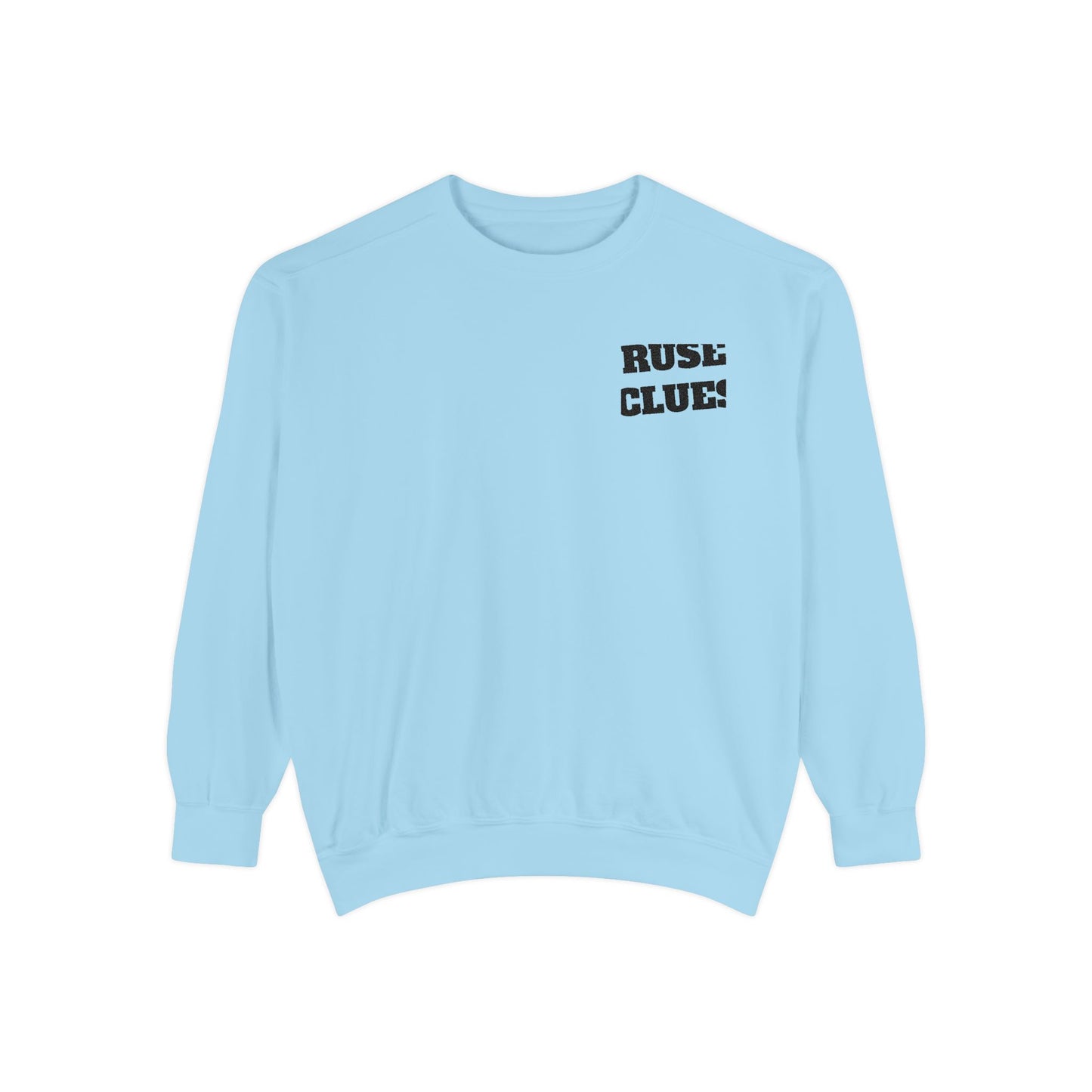 Unisex Garment-Dyed Ruse Clues Sweatshirt - Cozy, Trendy, Perfect for Everyday Wear, Gift for Friends and Family, Great for Fall and Winter